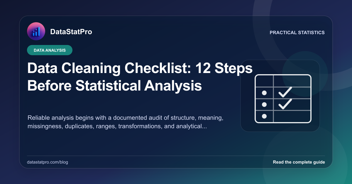 Data Cleaning Checklist: 12 Steps Before Statistical Analysis: illustrated DataStatPro statistics guide