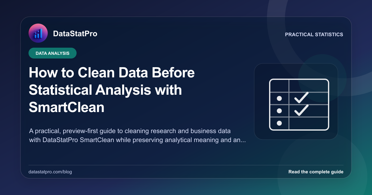 How to Clean Data Before Statistical Analysis with SmartClean: illustrated DataStatPro statistics guide