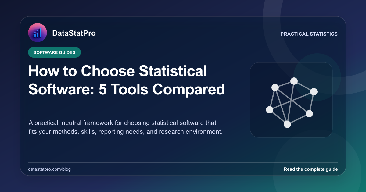 How to Choose Statistical Software: 5 Tools Compared: illustrated DataStatPro statistics guide