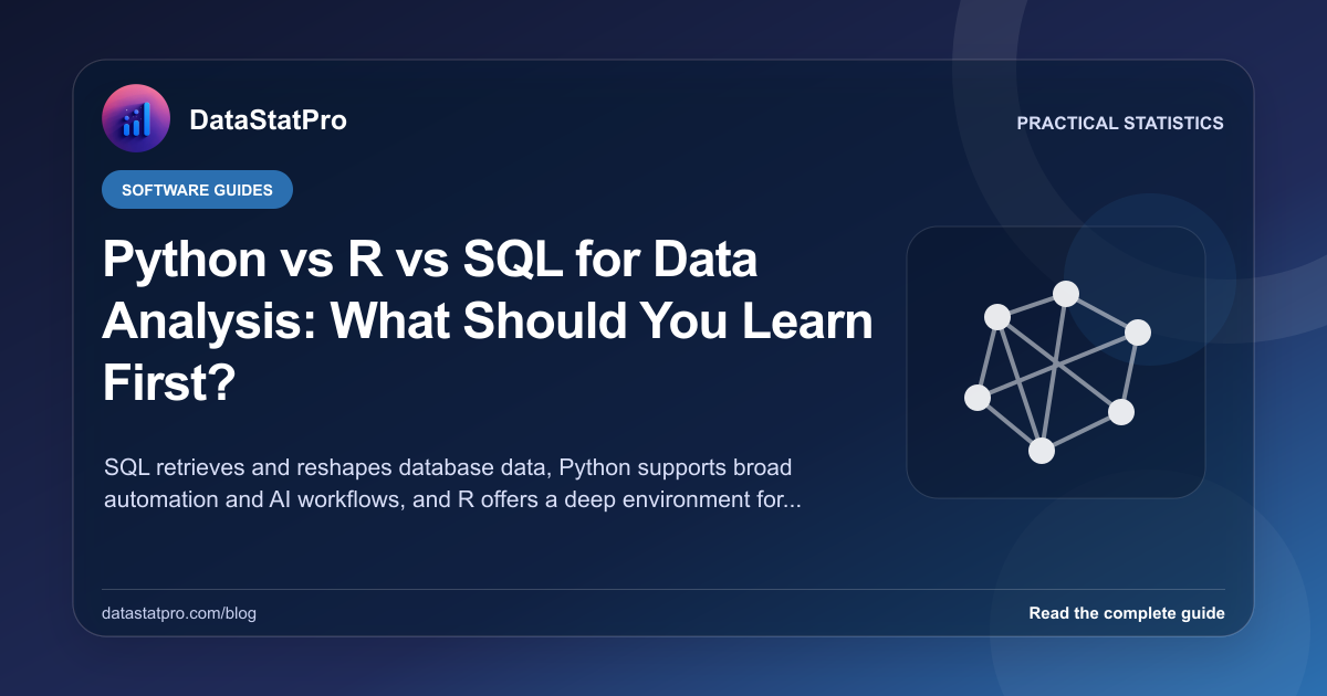 Python vs R vs SQL for Data Analysis: What Should You Learn First?: illustrated DataStatPro statistics guide
