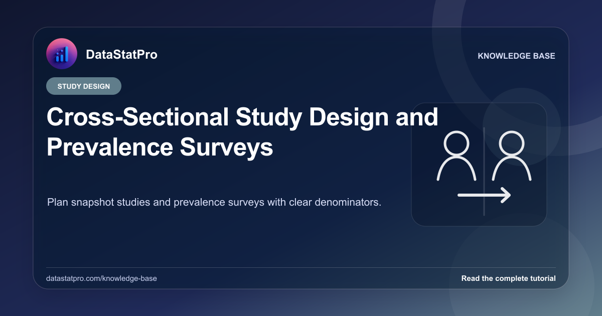 Cross-Sectional Study Design and Prevalence Surveys: illustrated DataStatPro statistics tutorial